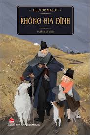 Hector Malot và hai tác phẩm “Trong gia đình”, “Không gia đình”